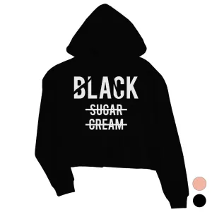 365 Printing Black No Sugar Cream Womens Crop Hoodie Funny Coffee Lovers Gifts