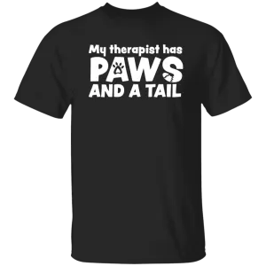 My Therapist Has Paws And A Tail T-shirt